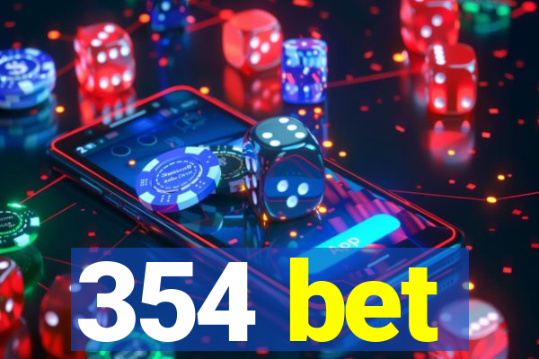 354 bet